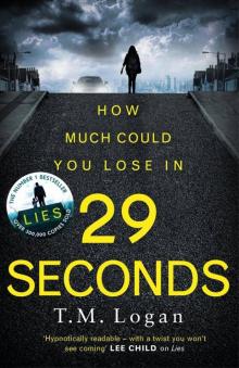 29 Seconds: From the author of LIES. You will not put this thriller down until the final astonishing twist . . . Read online