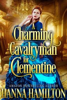 A Charming Cavalryman for Clementine_A Historical Romance Novel Based on True Events Read online
