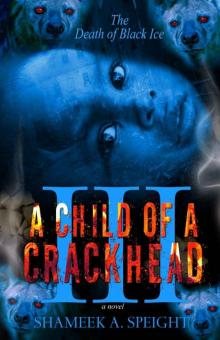 A CHILD OF A CRACKHEAD III Read online