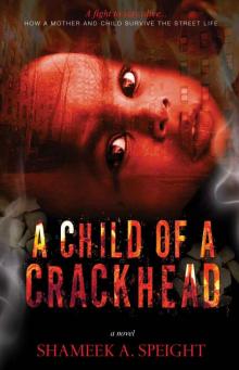 A CHILD OF A CRACKHEAD Read online
