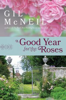 A Good Year for the Roses: A Novel Read online
