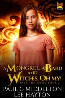 A Mongrel, A Bard and Witches, Oh My!: A Mongrelverse Story (Face The Music Book 2) Read online