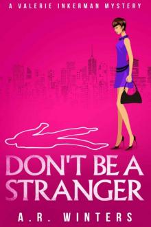 A.R. Winters - Valerie Inkerman 01 - Don't Be a Stranger Read online
