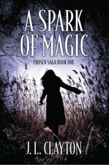 A Spark Of Magic: Chosen Saga Book One Read online