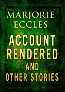 Account Rendered & Other Stories Read online