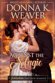 Against the Magic (Twickenham Time Travel Romance) Read online