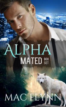 Alpha Mated Box Set (Alpha Billionaire Werewolf Shifter Romance) Read online