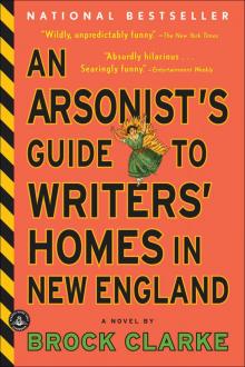 An Arsonist's Guide to Writers' Homes in New England Read online