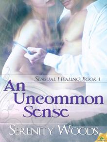 An Uncommon Sense: Sensual Healing, Book 1 Read online