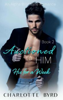 Auctioned to Him 2: His for a Week Read online