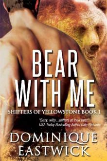 Bear with Me (Shifters of Yellowstone Book 1) Read online