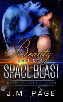 Beauty and the Space Beast: A Space Age Fairy Tale (Star-Crossed Tales) Read online