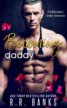 Becoming Daddy_A Billionaire's Baby Romance Read online