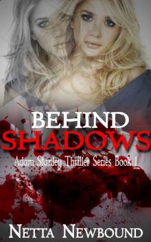 Behind Shadows: A Psychological Mystery Thriller (The Adam Stanley Series Book 1) Read online