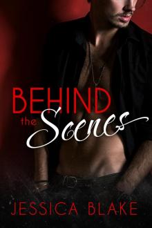 Behind the Scenes: An Alpha Billionaire Romance Novel Read online