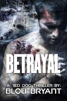 Betrayal: A Red Dog Thriller (The Altered Book 2) Read online