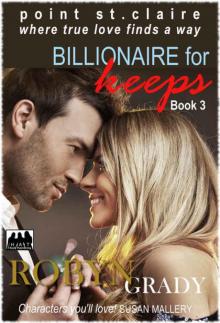 BILLIONAIRE FOR KEEPS: Book 3 (Point St. Claire, where true love finds a way) Read online