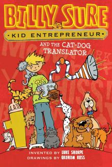 Billy Sure, Kid Entrepreneur and the Cat-Dog Translator Read online