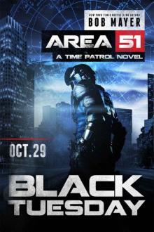 Black Tuesday (Area 51: Time Patrol) Read online