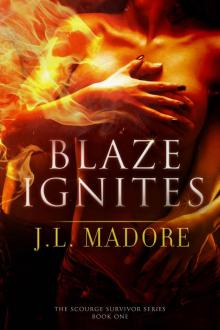 Blaze Ignites (Scourge Survivor Series Book 1) Read online