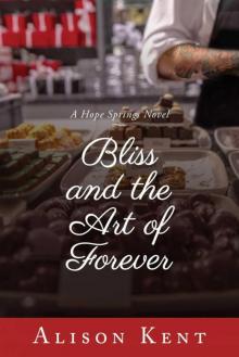 Bliss and the Art of Forever (A Hope Springs Novel) Read online