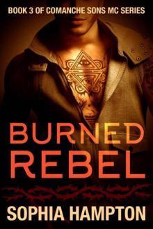 Burned Rebel (Comanche Sons Motorcycle Club Book 3) Read online