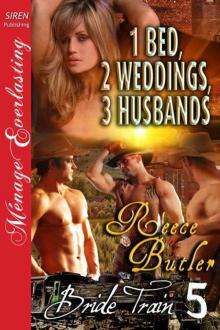 Butler, Reece - 1 Bed, 2 Weddings, 3 Husbands [Bride Train 5] (Siren Publishing Ménage Everlasting)