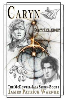 Caryn: Galactic Archaeologist (The MacDowell Saga Book 1)