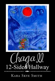 Chagall: 12-Sided Hallway Read online