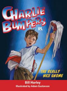 Charlie Bumpers vs. the Really Nice Gnome Read online