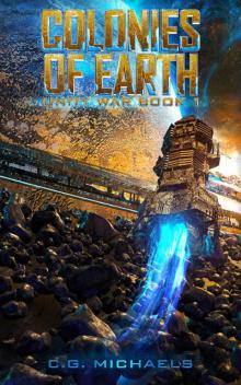 Colonies Of Earth: Unity War Book 1