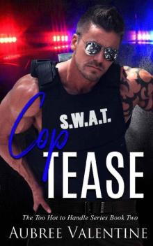 Cop Tease (Too Hot To Handle Series Book 2) Read online