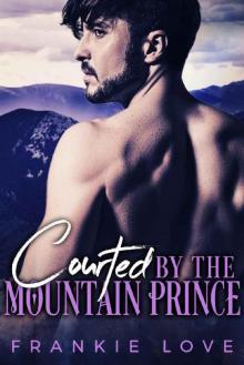 Courted By The Mountain Prince: An Arranged Marriage Romance Read online