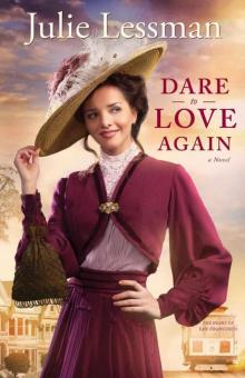 Dare to Love Again (The Heart of San Francisco Book #2): A Novel