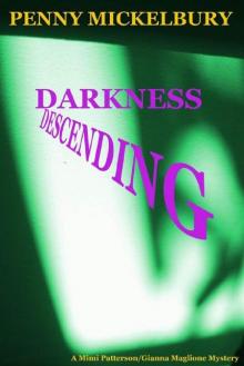 Darkness Descending: A Mimi Patterson/Gianna Maglione Mystery (The Mimi Patterson/Gianna Maglione Mysteries) Read online