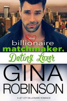 Dating Lazer: A Jet City Billionaire Romance (The Billionaire Matchmaker Series Book 4) Read online