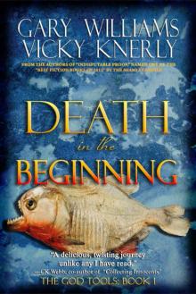 Death in the Beginning (The God Tools Book 1) Read online