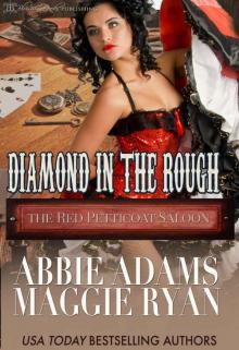 Diamond in the Rough (The Red Petticoat Saloon) Read online