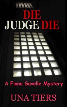 Die Judge Die: A Fiona Gavelle Mystery Read online