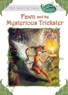 Disney Fairies: Fawn and the Mysterious Trickster Read online