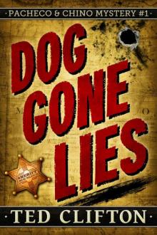 Dog Gone Lies (Pacheco & Chino Mysteries Book 1) Read online