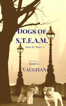Dogs of S.T.E.A.M. (Paws & Claws Book 5) Read online