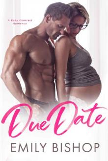 Due Date_A Baby Contract Romance Read online
