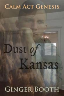 Dust of Kansas (Calm Act Genesis Book 1) Read online