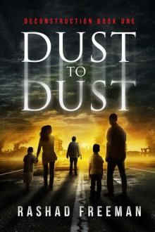 Dust to Dust: Deconstruction Book One (A Post-Apocalyptic Thriller) Read online