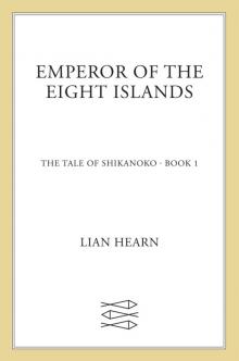 Emperor of the Eight Islands: Book 1 in the Tale of Shikanoko (The Tale of Shikanoko series) Read online