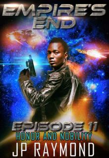 Empire's End: Episode 11: Honor and Nobility Read online