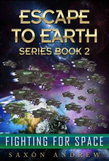 Escape to Earth-Fighting for Space Read online