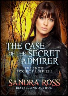 Eve Snow Psychic PI: The Case of the Secret Admirer 1 Read online