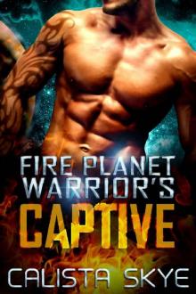 Fire Planet Warrior's Captive (Science Fiction BBW/Alien Romance) Read online